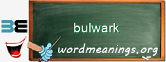 WordMeaning blackboard for bulwark